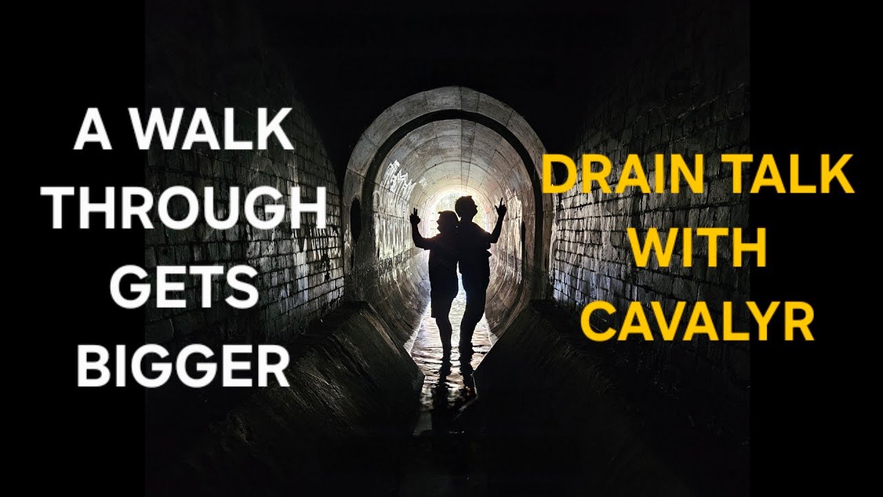 A Walk Thru Gets Bigger. DrainTalk w/ Cavalyr