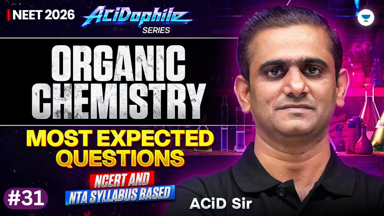 Most Expected Questions for NEET 2026 Organic Chemistry | ACiDophile Series | ACiD Sir (PART 31)