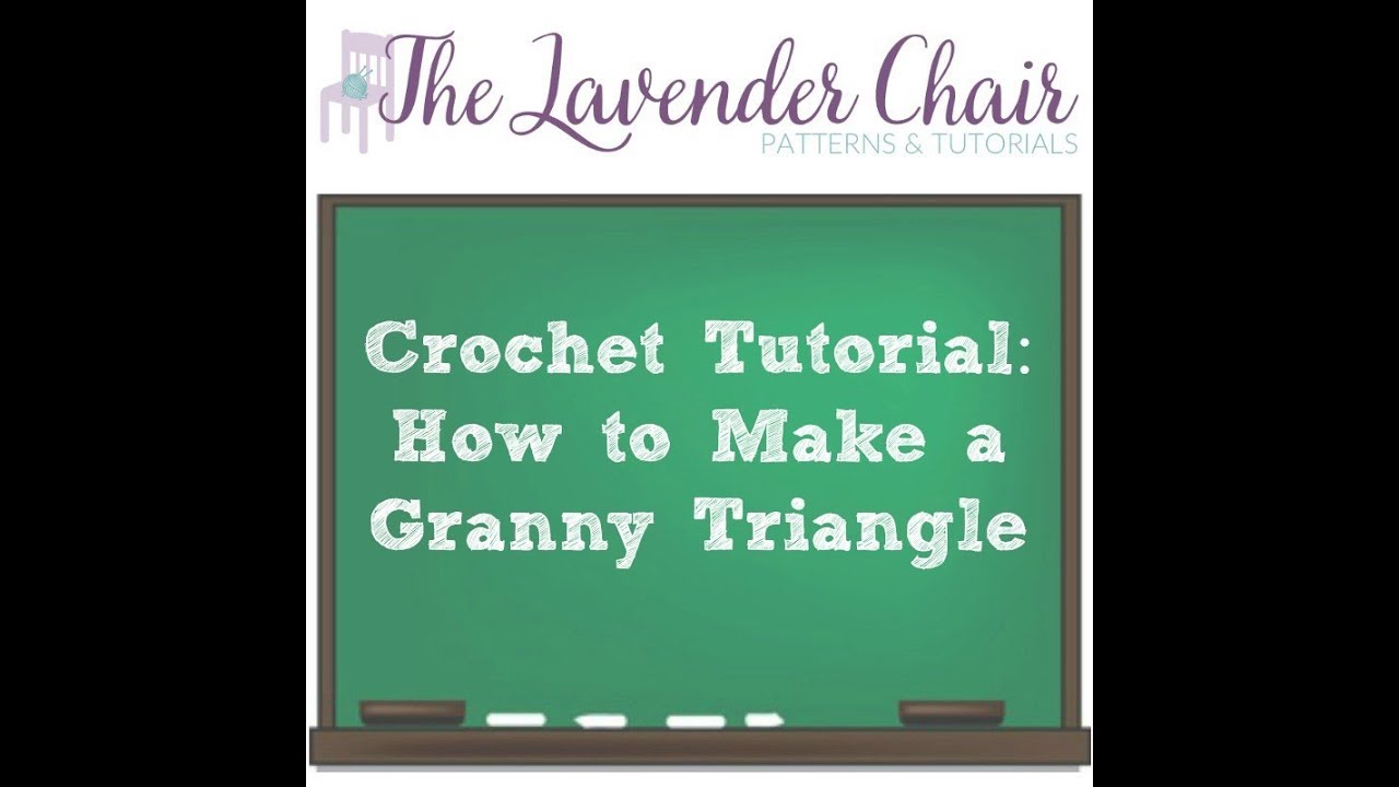 Crochet Tutorial: How to Make a Granny Triangle - The Lavender Chair Video
