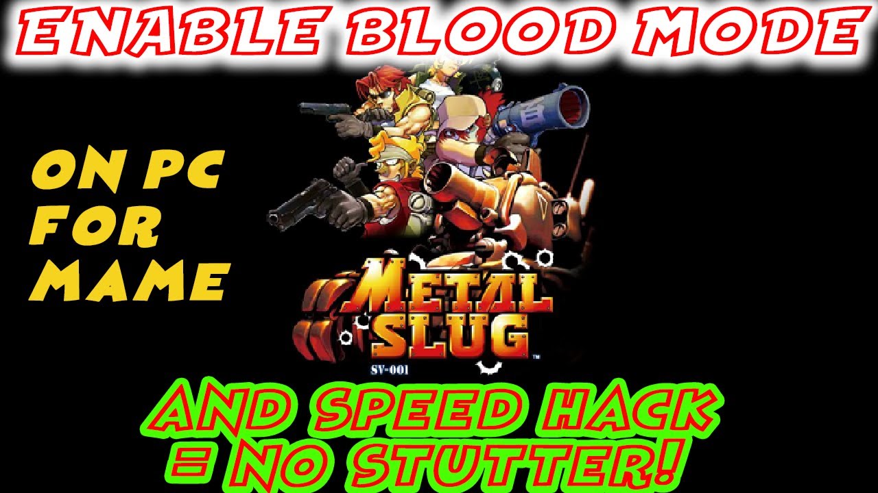 How to Enable Blood in Metal Slug - And speed Hack-- HIGHLY RECOMMENDED MODS
