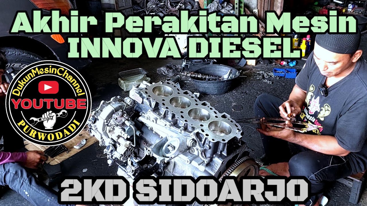 Perakitan Mesin INNOVA DIESEL(2KD) Sidoarjo Bagian 2(Akhir)