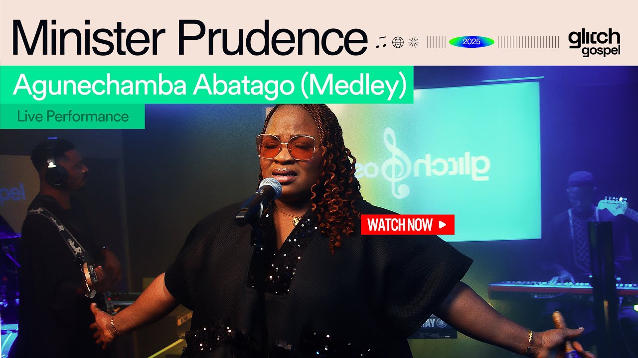 Minister Prudence  -  Agunechamba Abatago (medley) | Glitch Gospel Session