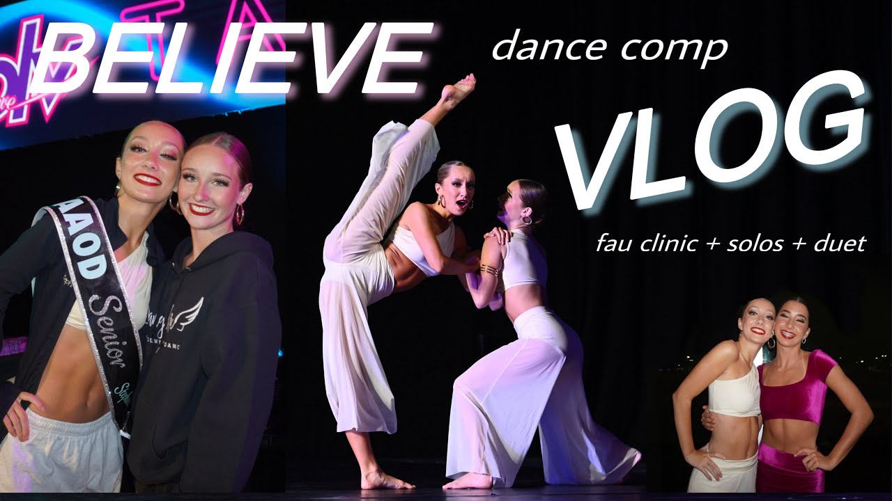 believe dance comp VLOG