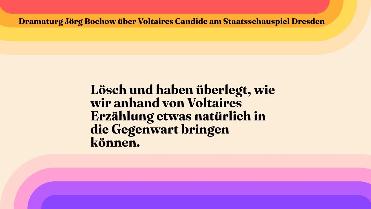 Dramaturg Jörg Bochow über Voltaires Candide im Staatsschauspiel Dresden