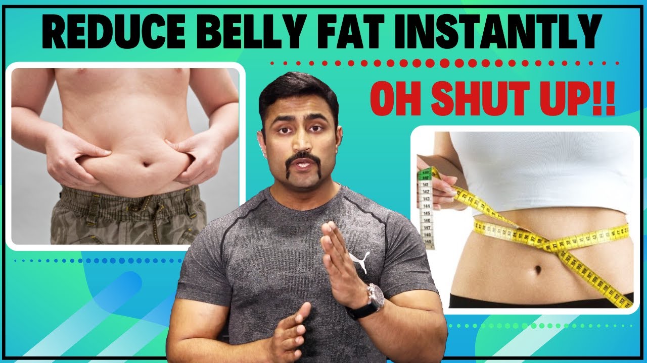 REDUCE BELLY FAT INSTANTLY - OH SHUT UP!!