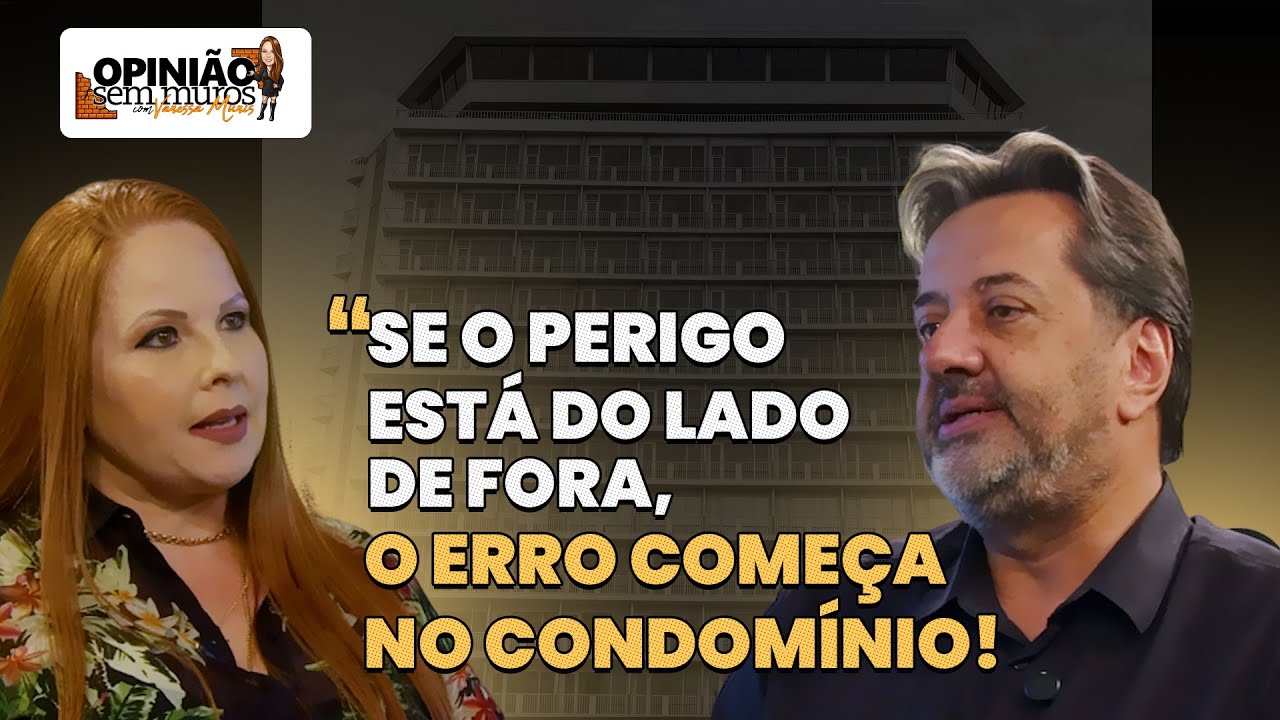 Segurança Dentro e Fora dos Muros: O Condomínio Está Realmente Protegido? | Opinião sem Muros