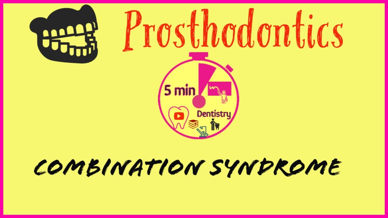 COMBINATION SYNDROME - ANTERIOR HYPERFUNCTION SYNDROME - PROSTHODONTICS - 5minDENTISTRY