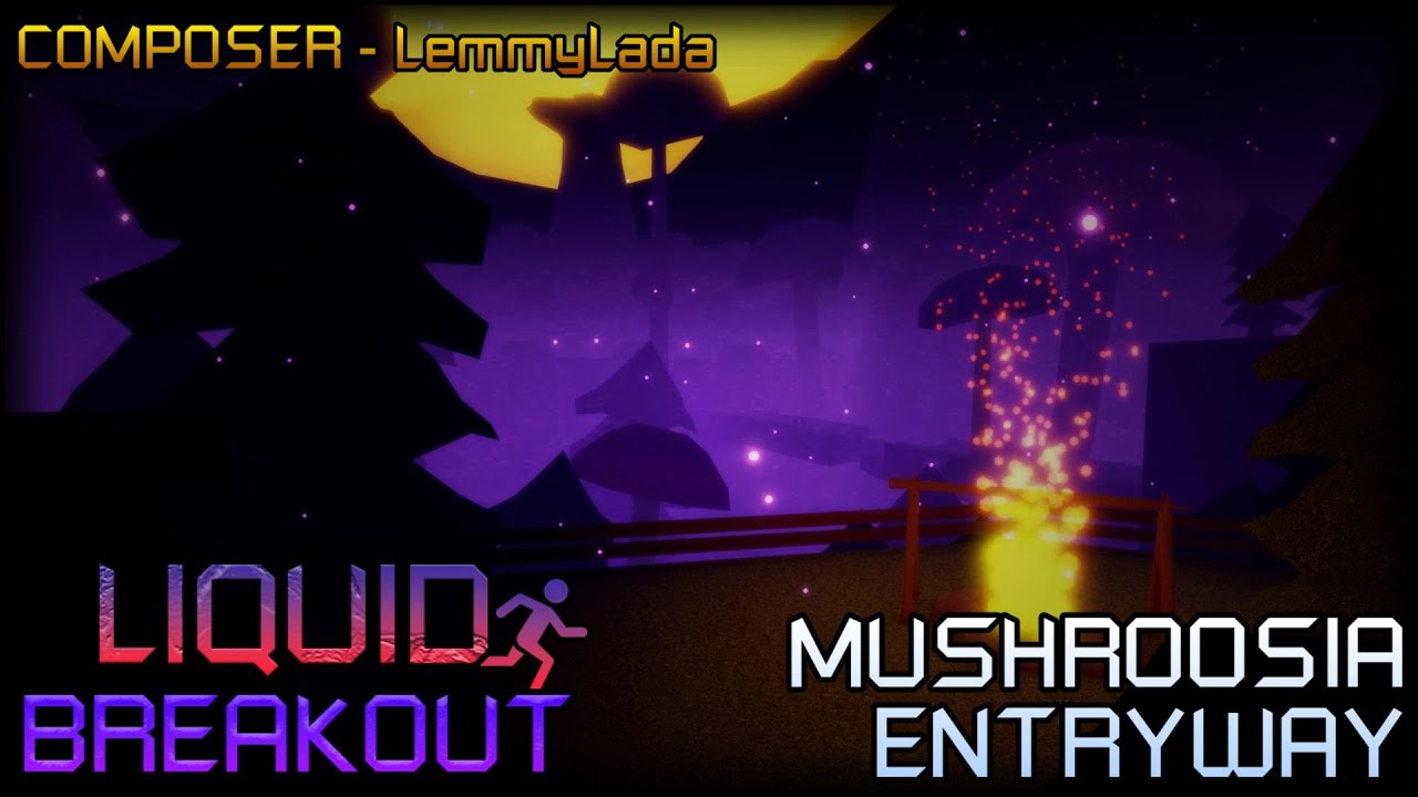 Liquid Breakout OST - Mushroosia Entryway - By @LemmyLada