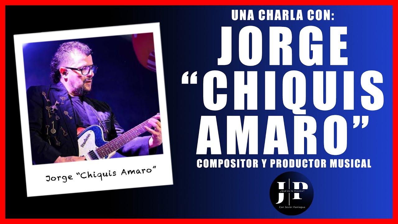 ¿QUÉ ES LA MÚSICA? #52 - JORGE “CHIQUIS AMARO” | Mi historia en la música | FOBIA | JotDog