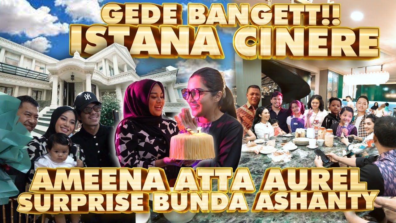 Pindah ke ISTANA CINERE Ameena Atta Aurel KAGET. Surprise BUNDA Ashanty