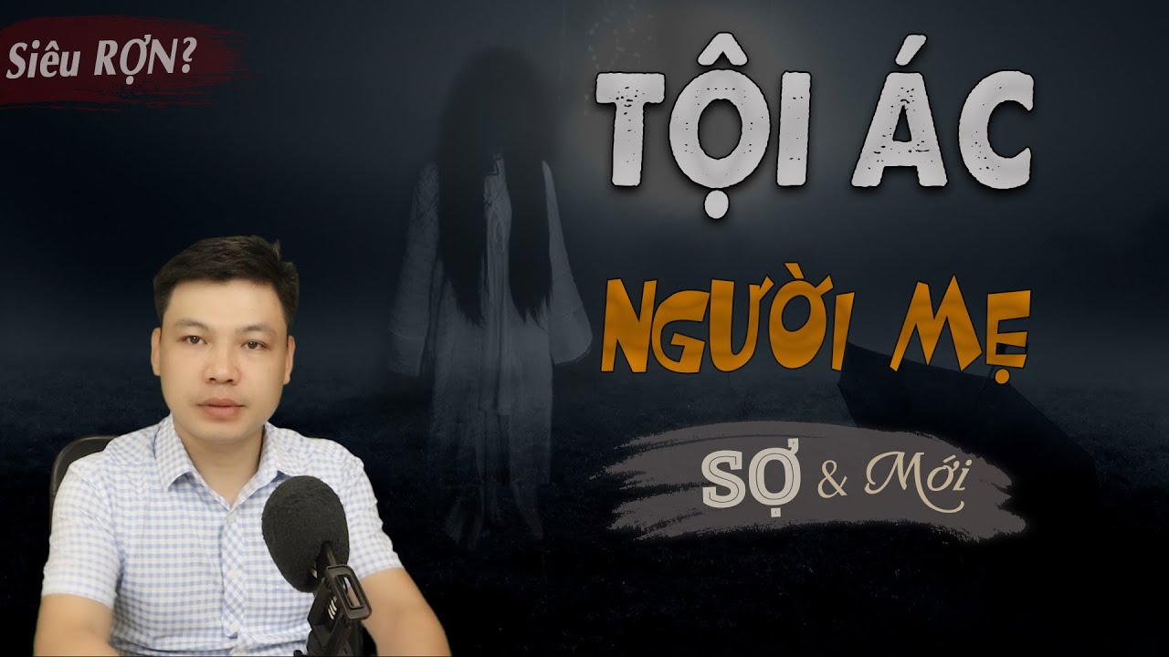 Tội Á.c Người Mẹ - Truyện Ma Mới Về Vong Oán Thán MC Đình Soạn Kể Rợn