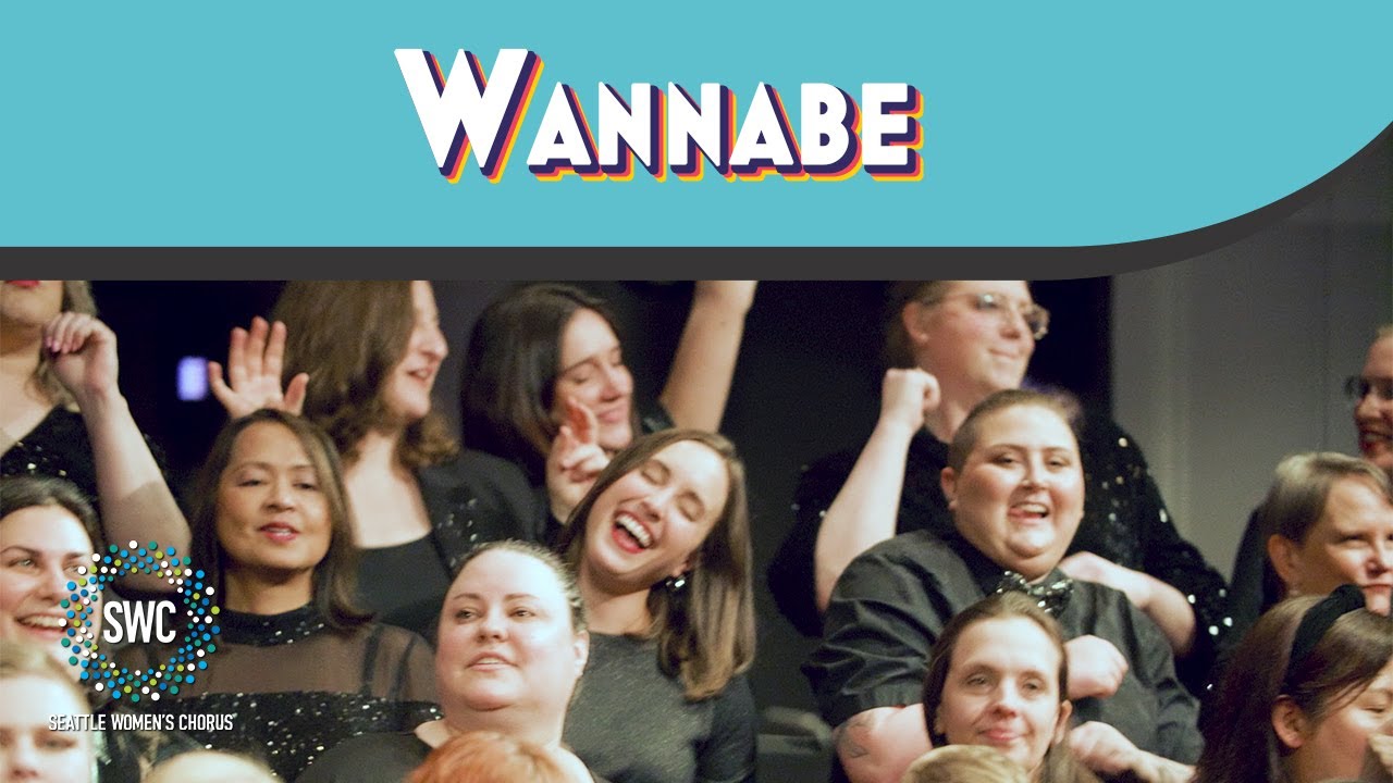 Wannabe | Seattle Women's Chorus