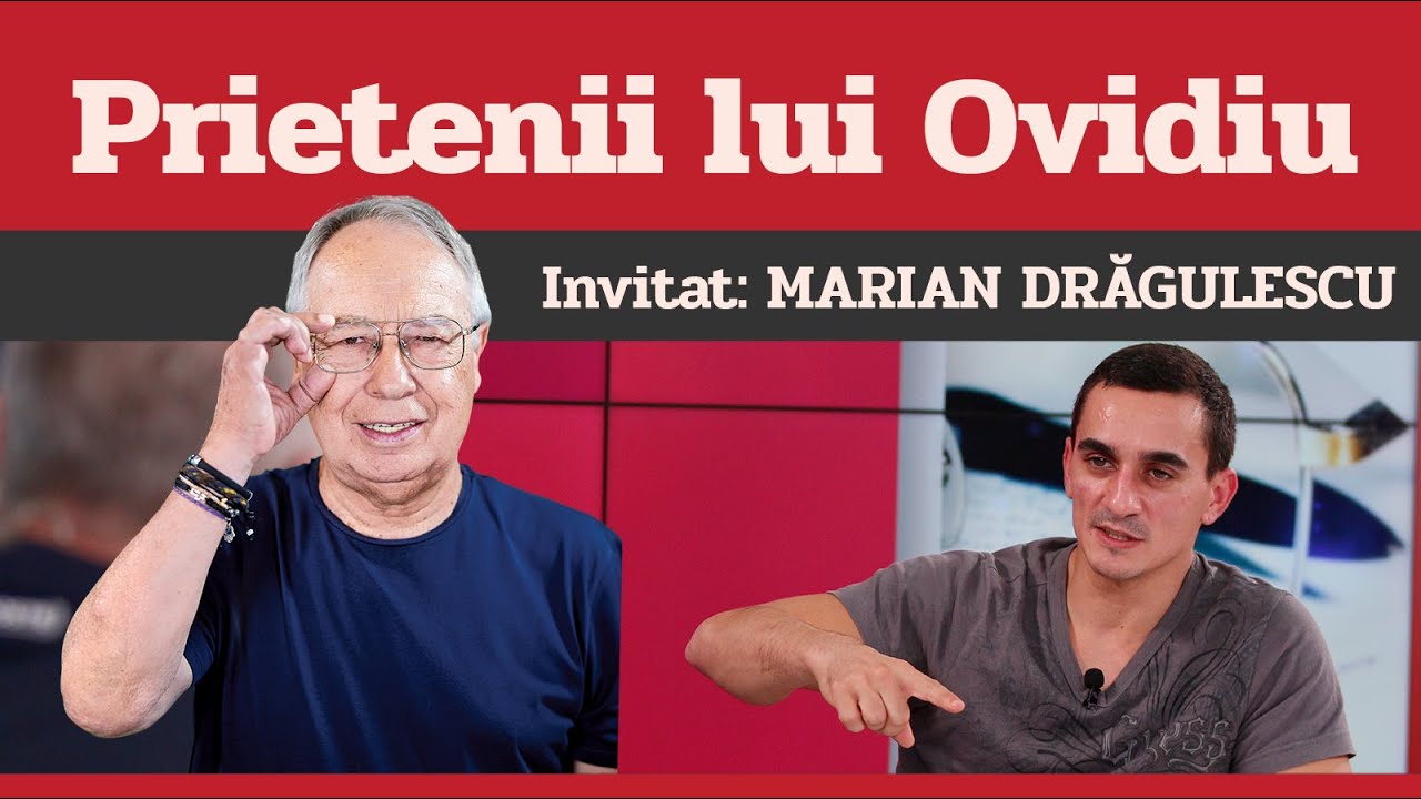 MARIAN DRĂGULESCU, invitat la Prietenii lui Ovidiu » EDIȚIA INTEGRALĂ (episodul 10)