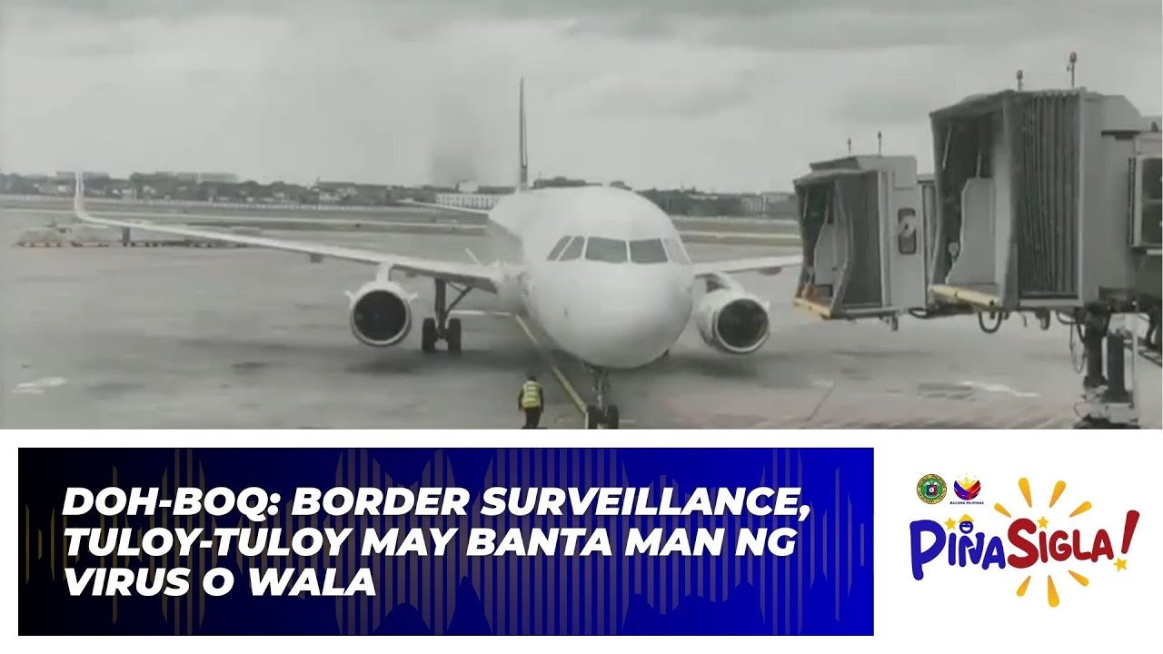 DOH-BOQ: Border Surveillance, Tuloy-Tuloy May Banta Man O Wala | PINASigla