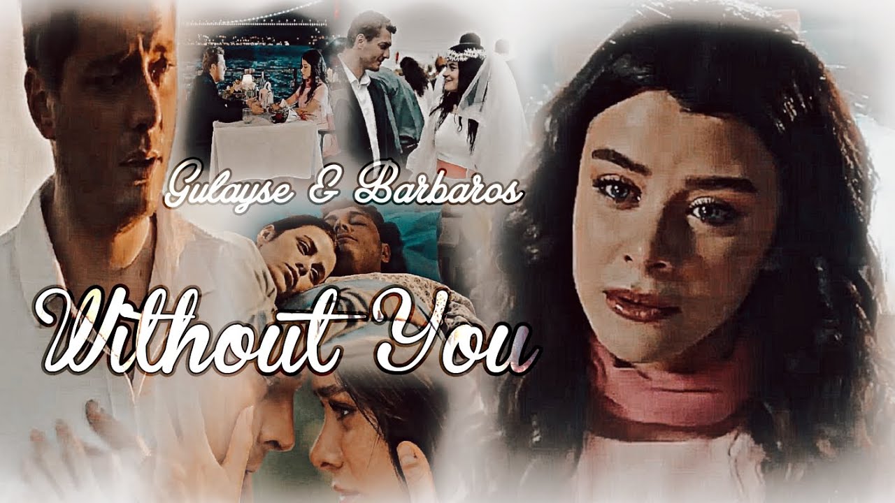 Gulayse & Barbaros ● Without You