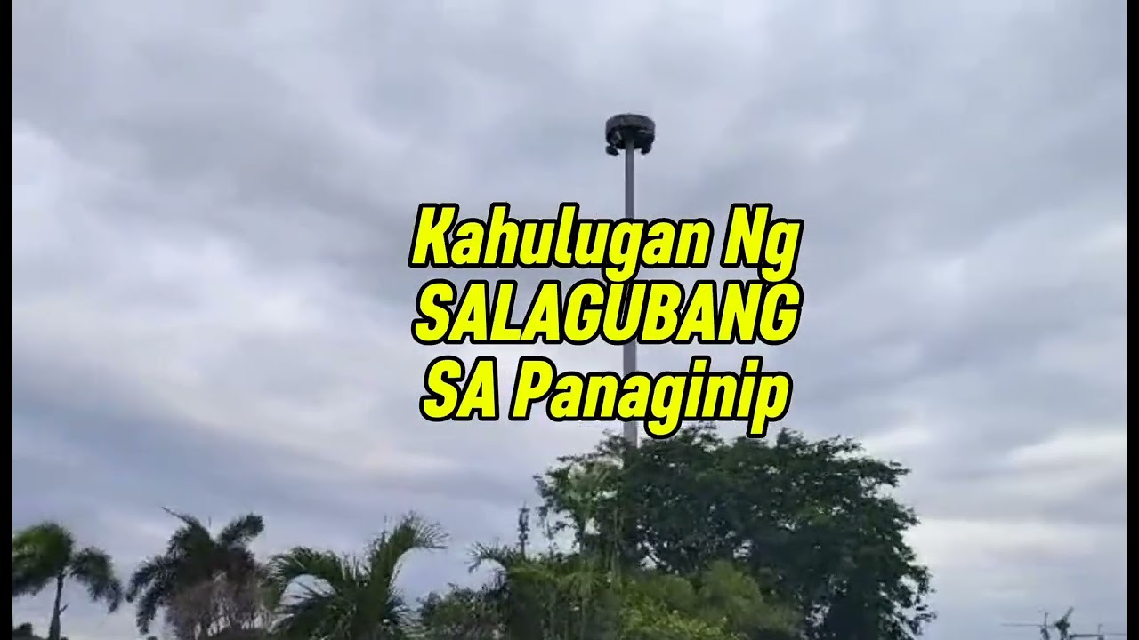 KAHULUGAN NG SALAGUBANG SA PANAGINIP