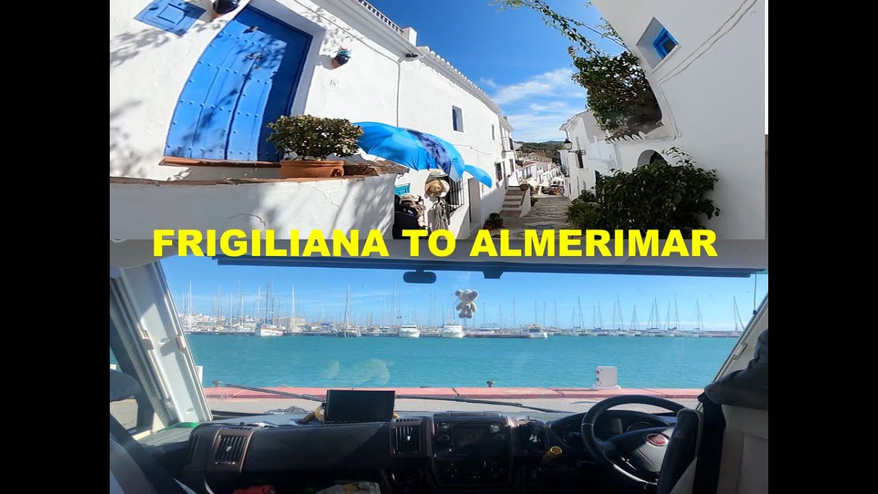 S2 Ep 8 Motorhoming Spain   Frigiliana and Almerimar Port