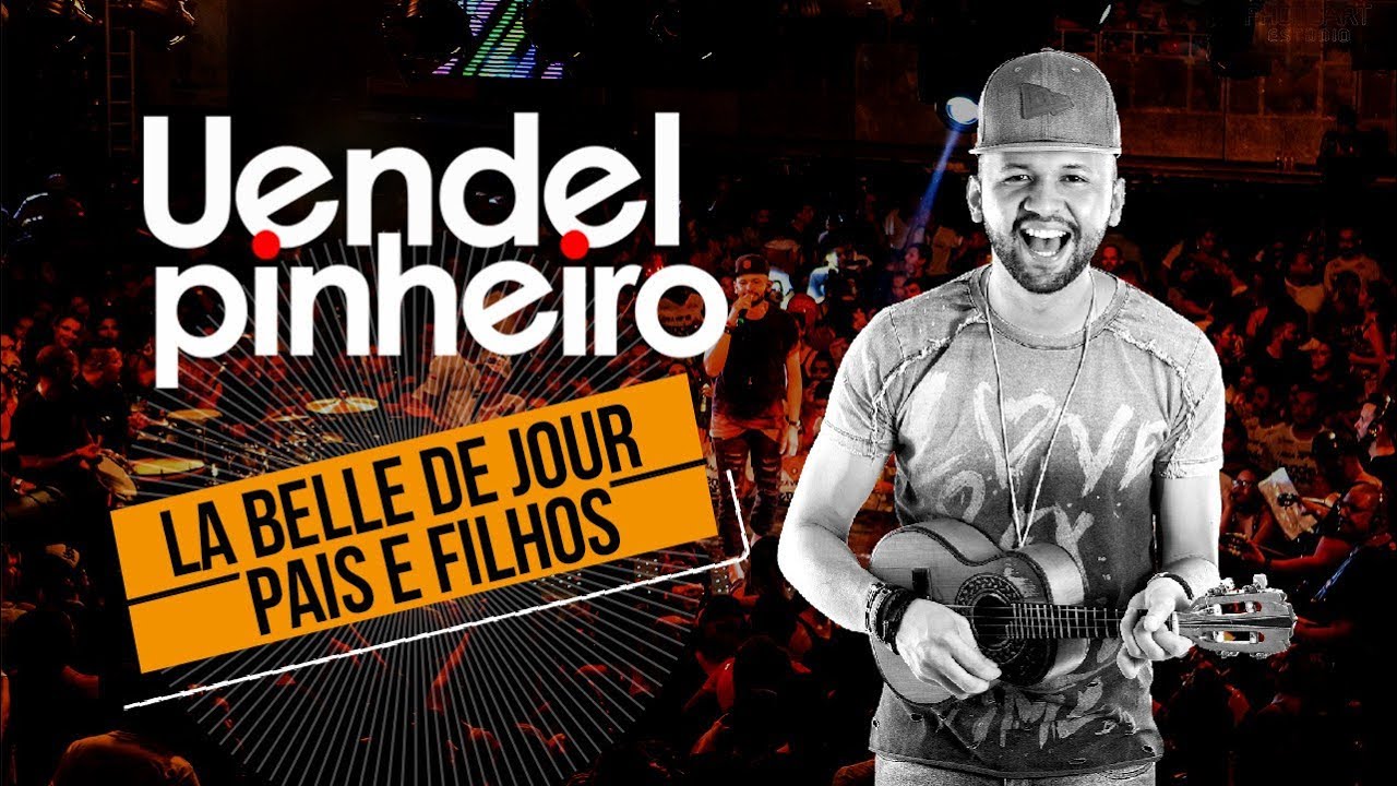 Uendel Pinheiro│La Belle de Jour _ Pais e Filhos ▪ [Vídeo Oficial]