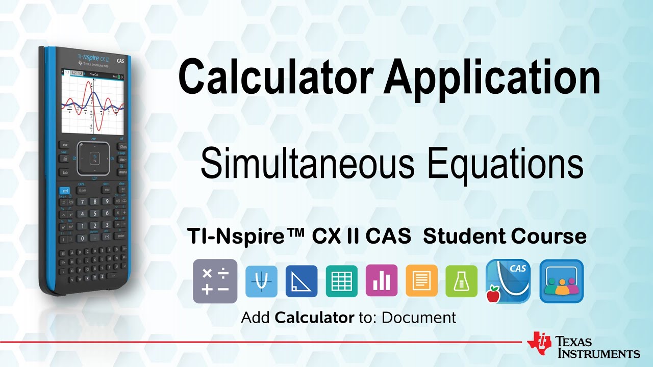 Simultaneous Equations | TI-Nspire CX II CAS | Getting Started Series - Calculator Application