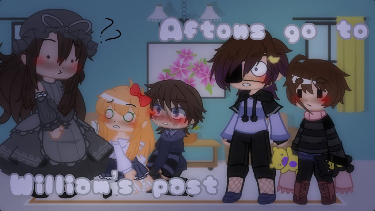 Aftons go to William’s past || part 1 || Original ||