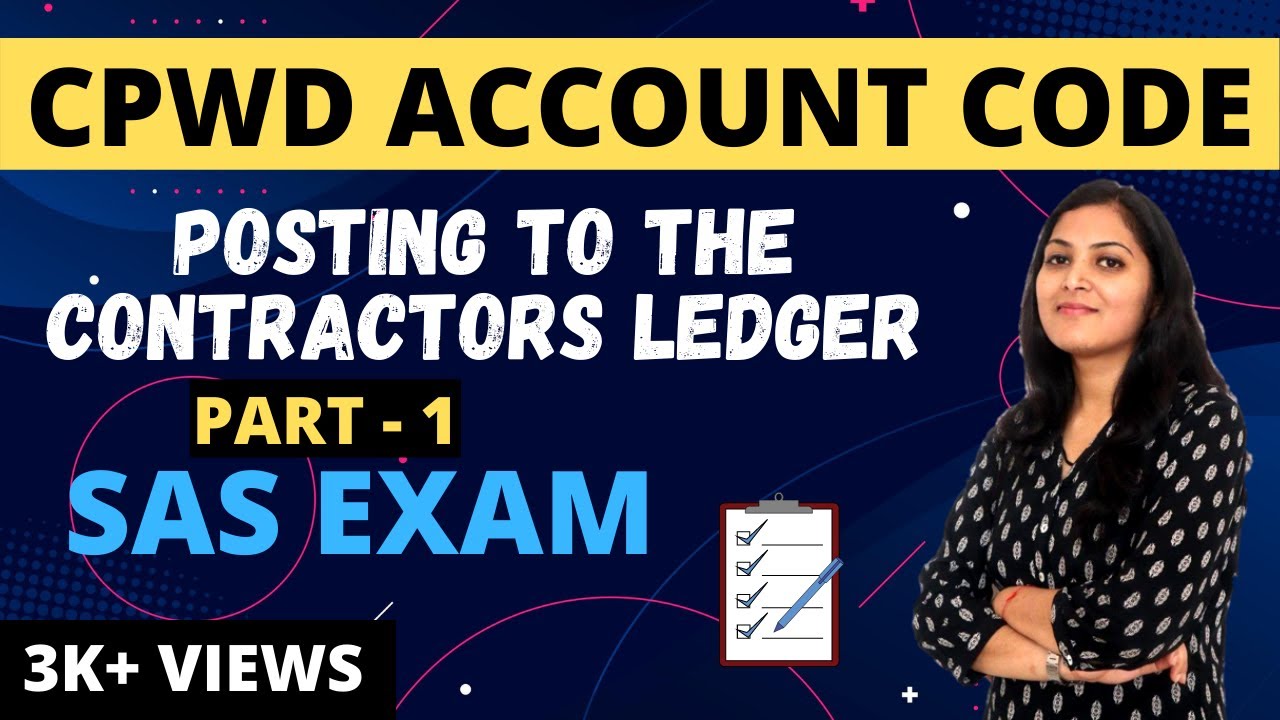 CPWD Account Code | Posting to the Contractors Ledger (part-1)