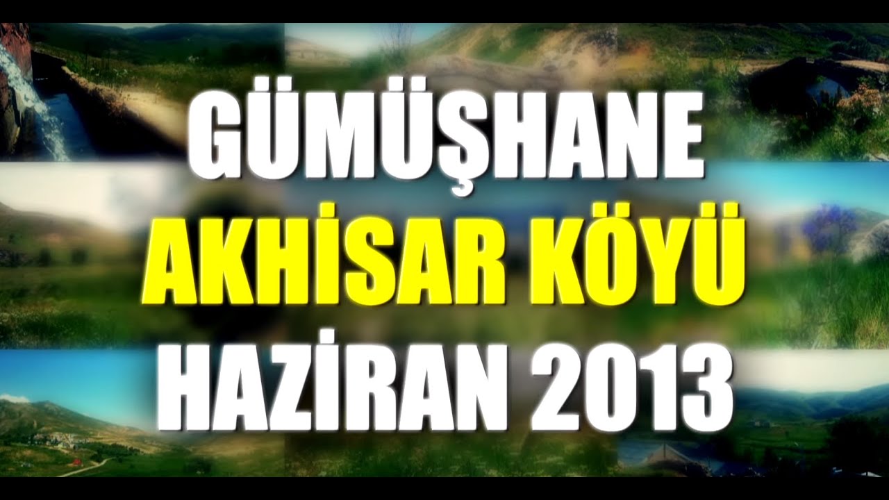 Gümüşhane Akhisar Köyü Tanıtım Klibi