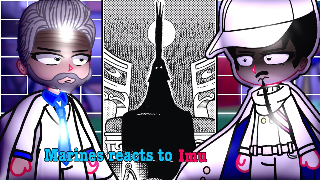 +18 Marines reacts to Imu(1/?)(One Piece)