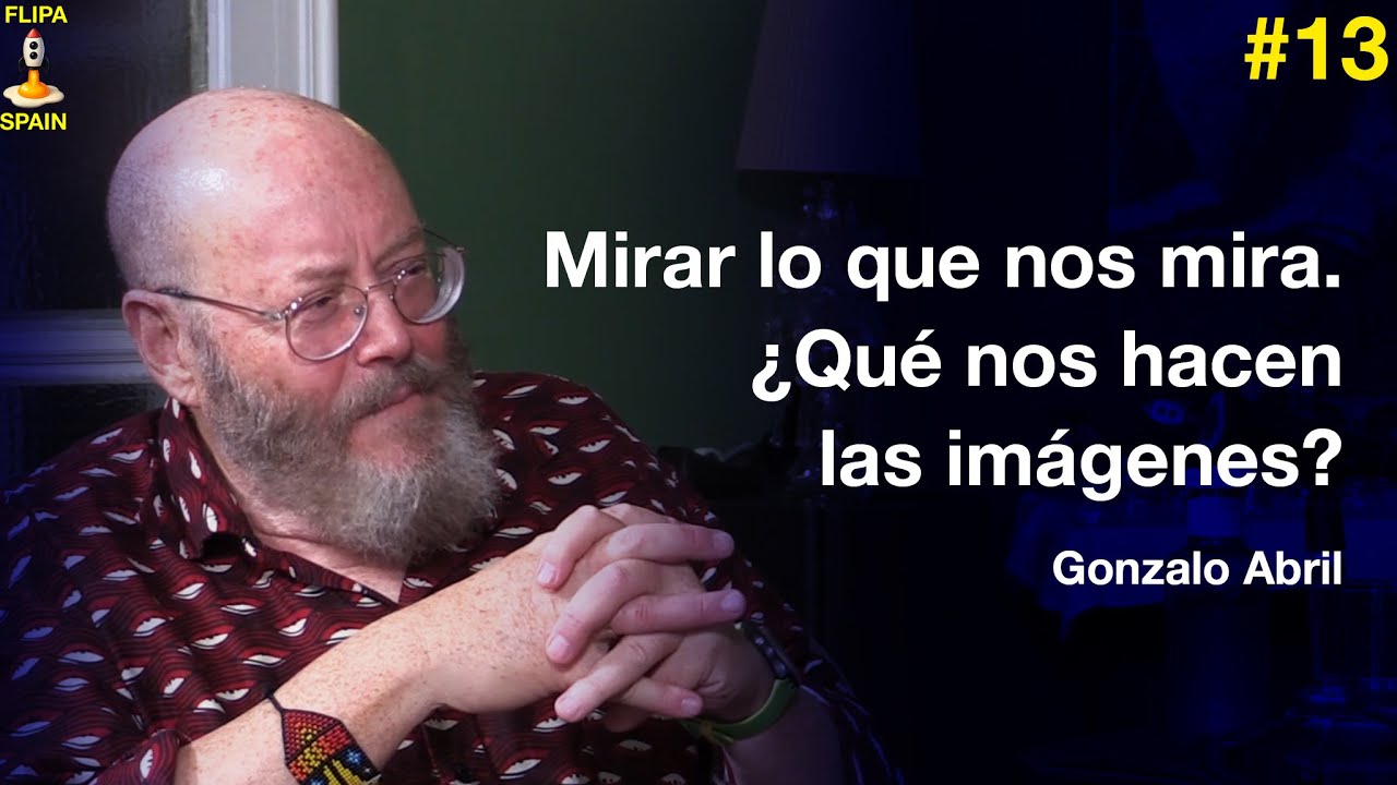 ¿Sabías que las imágenes también nos miran? Gonzalo Abril