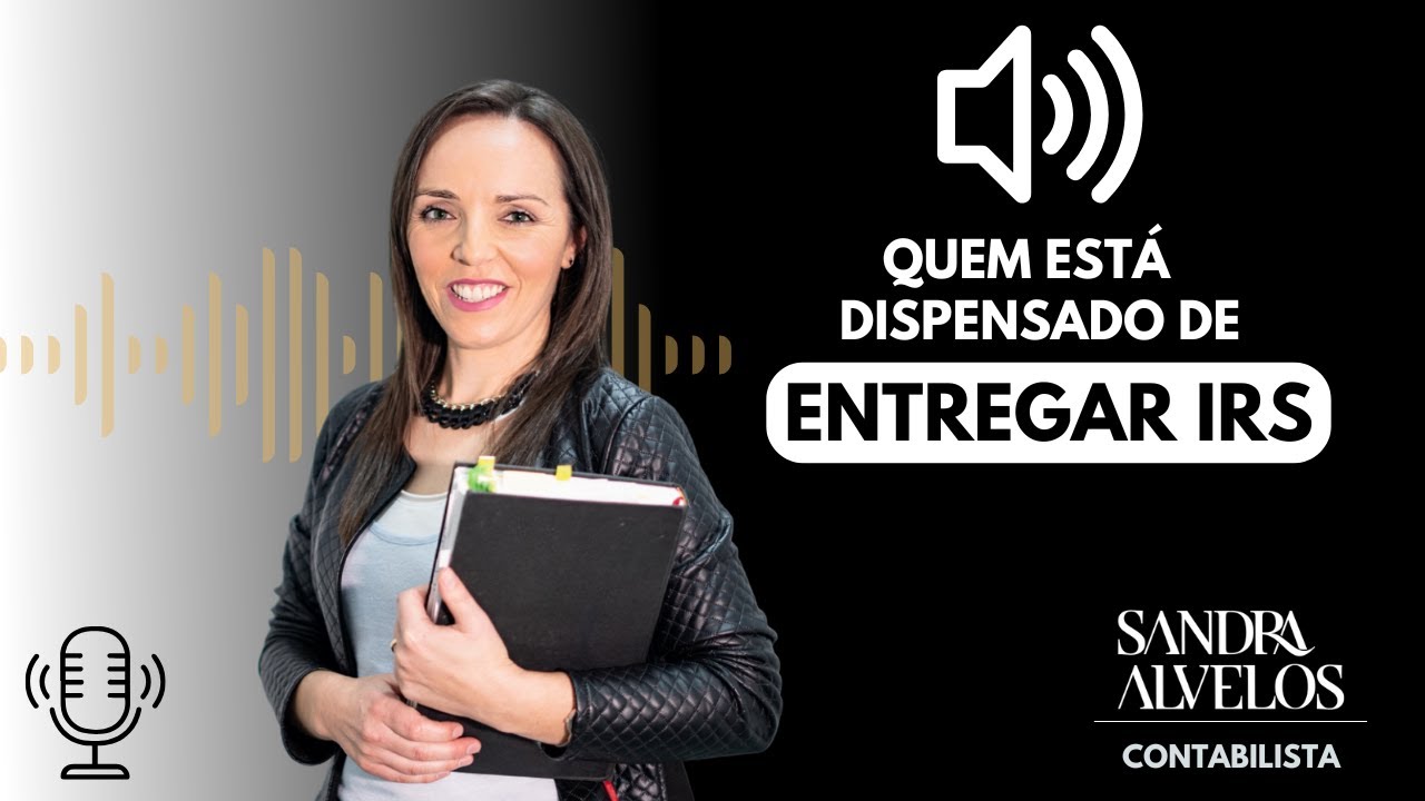 DISPENSA DE IRS 2025: Quem NÃO Precisa Entregar a Declaração?