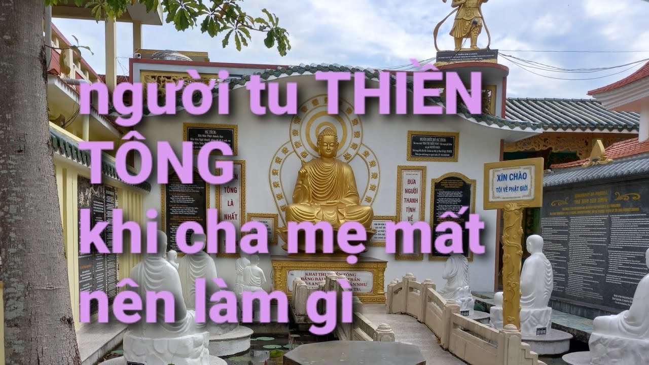 THIỀN TÔNG TÂN DIỆU PHẬT TỬ HỎI BÁC NGUYỄN NHÂN khi cha mẹ mất thì nên làm gì ok 2