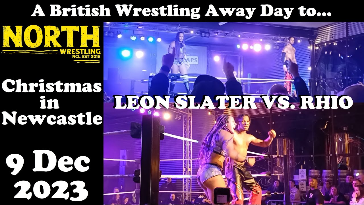 NORTH Wrestling at Christmas 2023 ft Leon Slater vs Rhio | Newcastle | A British Wrestling Away Day