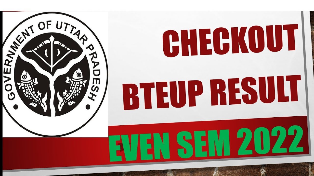 Check out Bteup Even Semester Results 2022