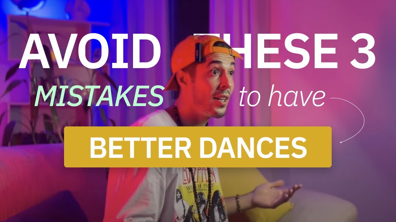 3 MISTAKES THAT PREVENT YOU FROM HAVING GOOD DANCES