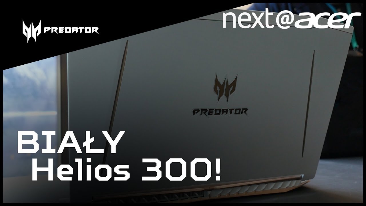 Helios 500 i 300 Special Editon - pierwsze wrażenia z next@acer