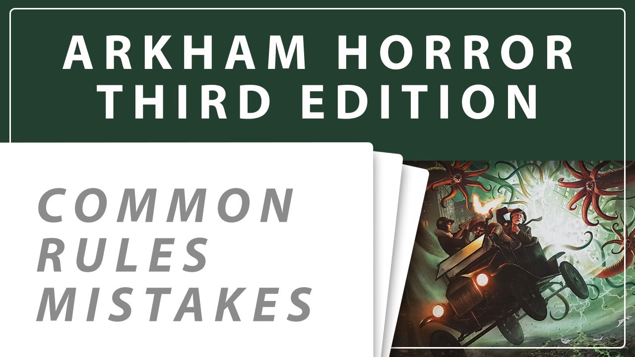 Arkham Horror Third Edition - 12 Rules That You Might Get Wrong! (Common Rules Mistakes)