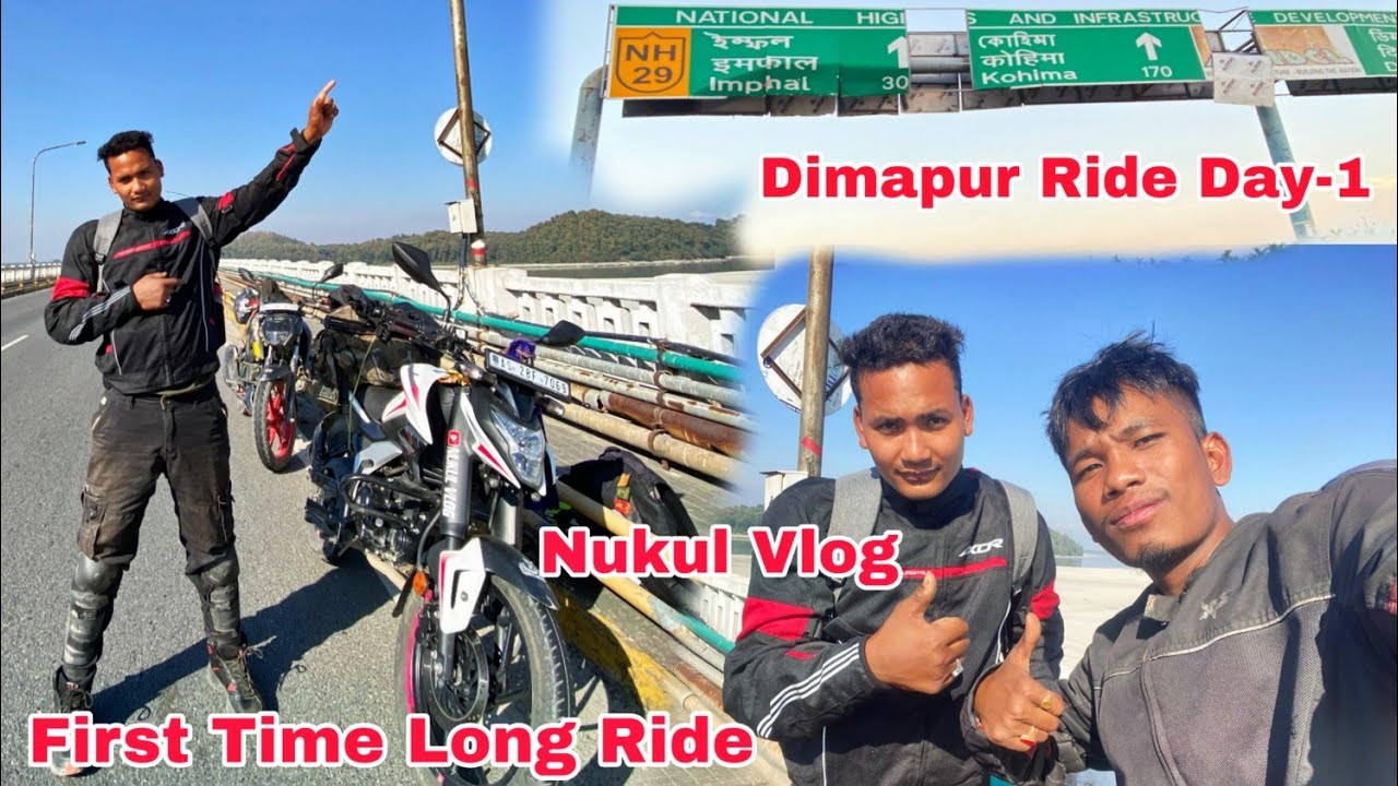 First Time Long Ride Nukul Vlog jwng Dimapur Ride Day-1 