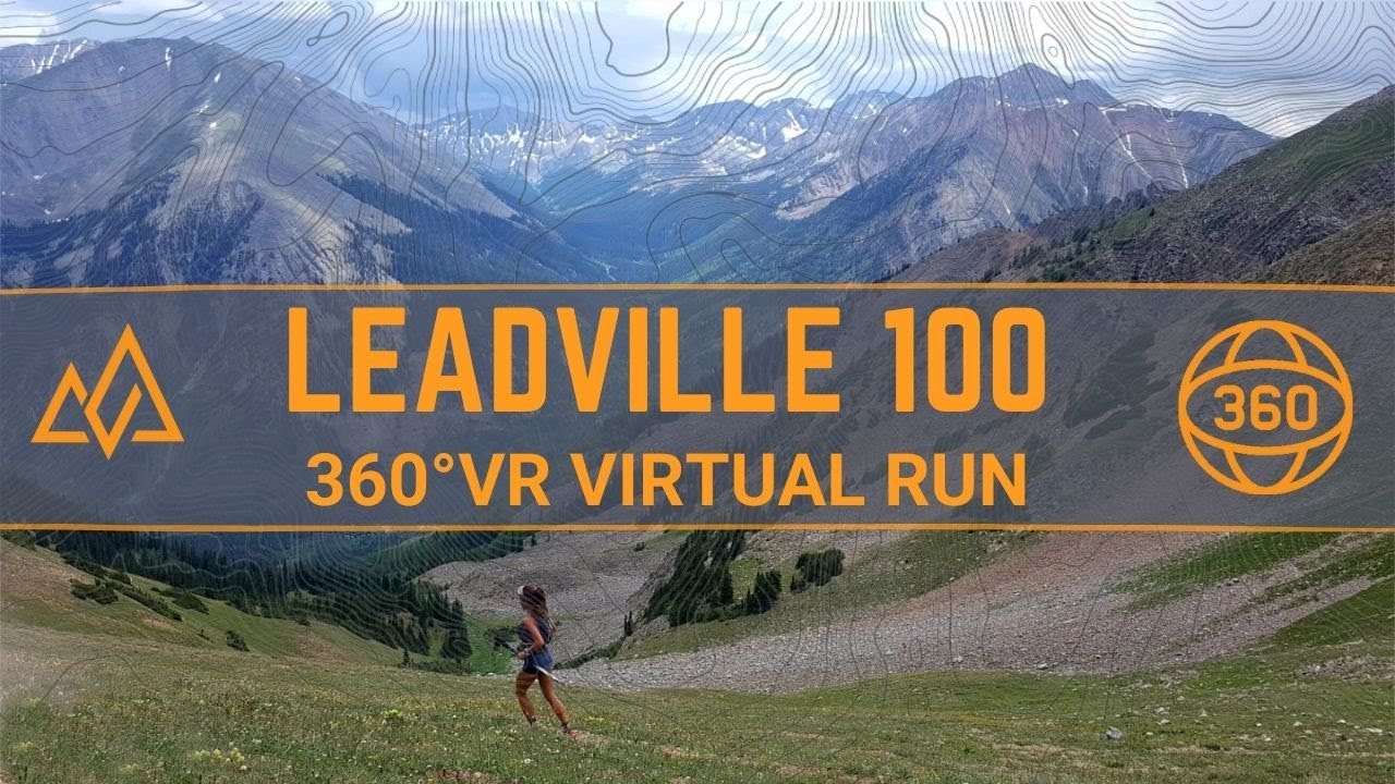 LEADVILLE TRAIL 100 | 360&deg;VR COURSE VIRTUAL RUN | 6K HD