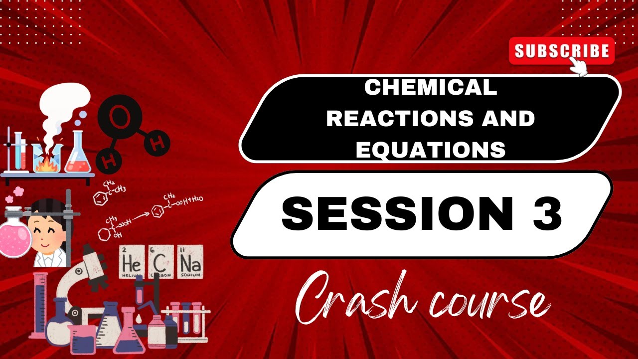 CRASH COURSE DAY 3- CHEMICAL REACTION AND EQUATION