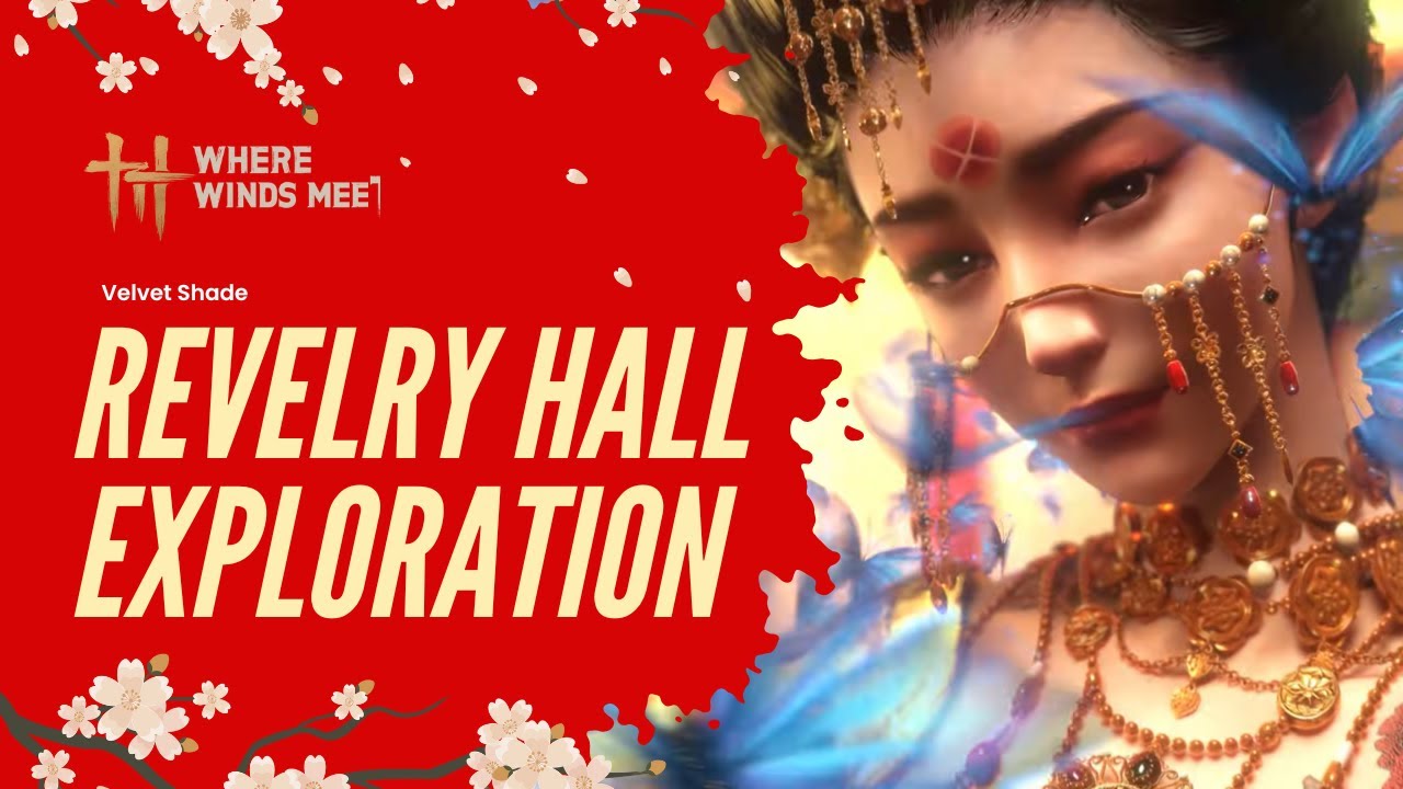 Velvet Shade | Revelry Hall Exploration & Cutscenes - Where Winds Meet