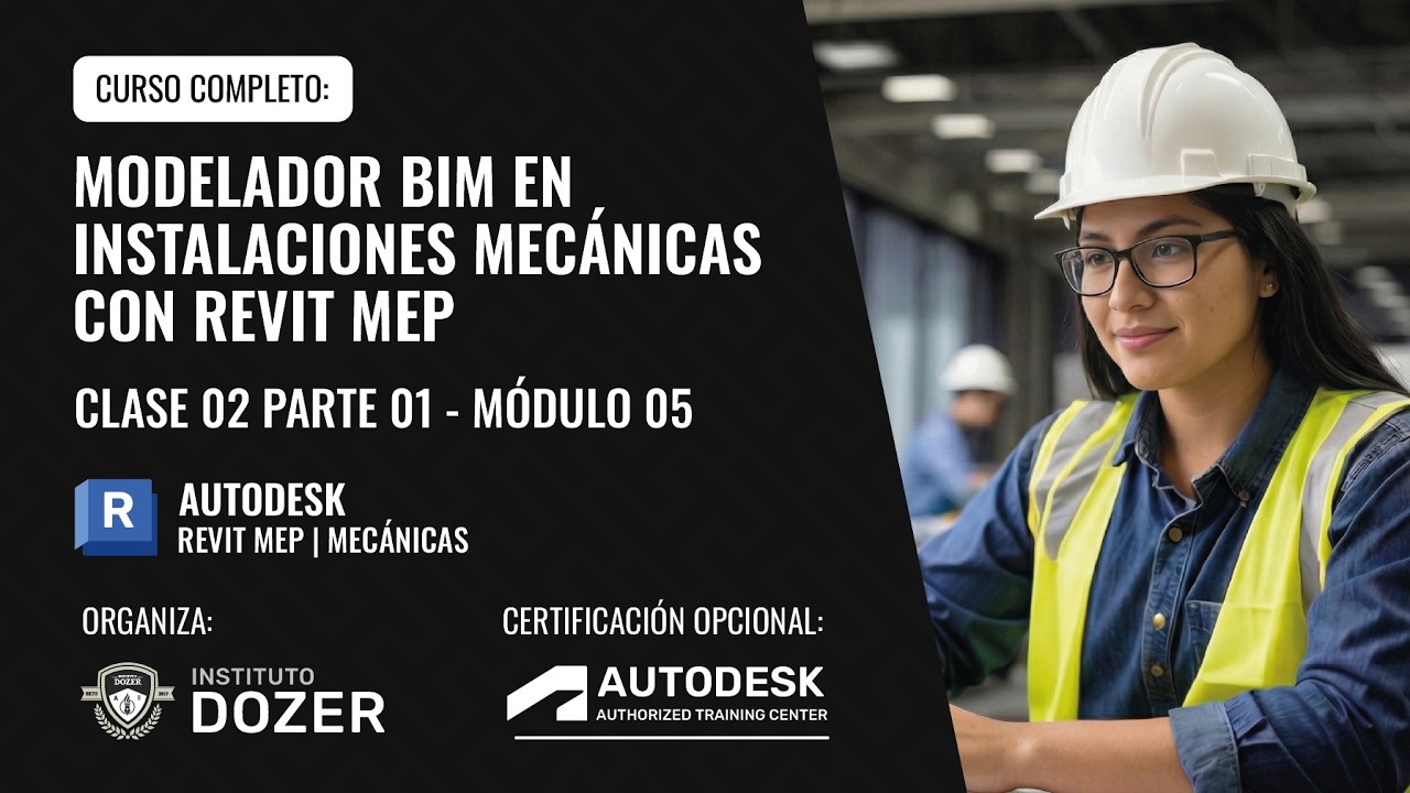 Modelador BIM en Instalaciones Mecánicas con Revit MEP | Clase 02 P1 | Módulo 05 - Curso Gratuito