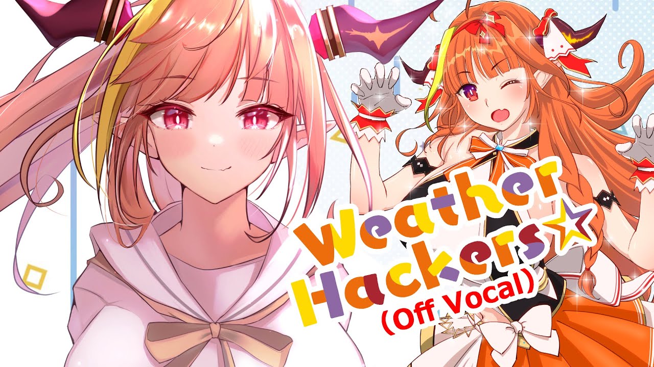 【Off Vocal動画】　Weather Hackers☆　（Instrumental）