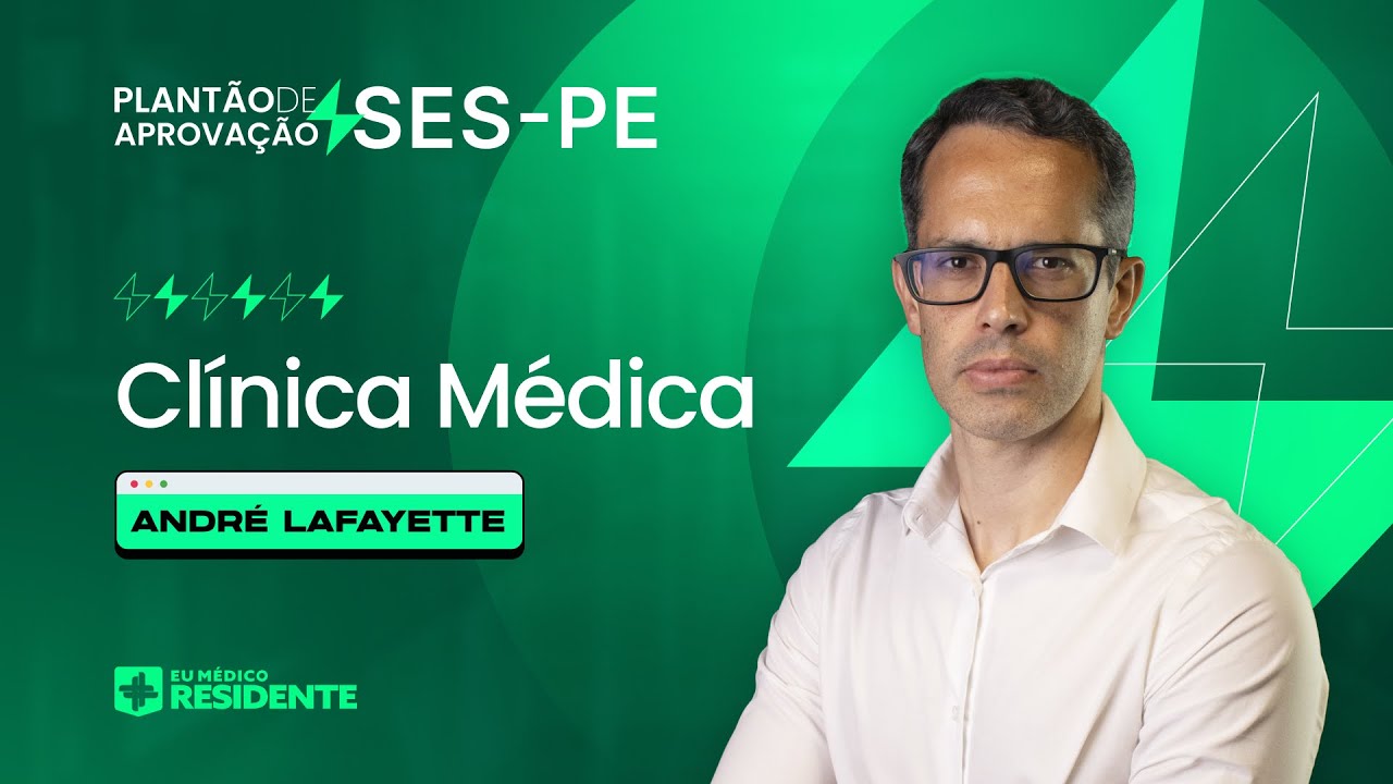 Plantão de Revisão SES-PE | Clínica Médica com André Laffayete