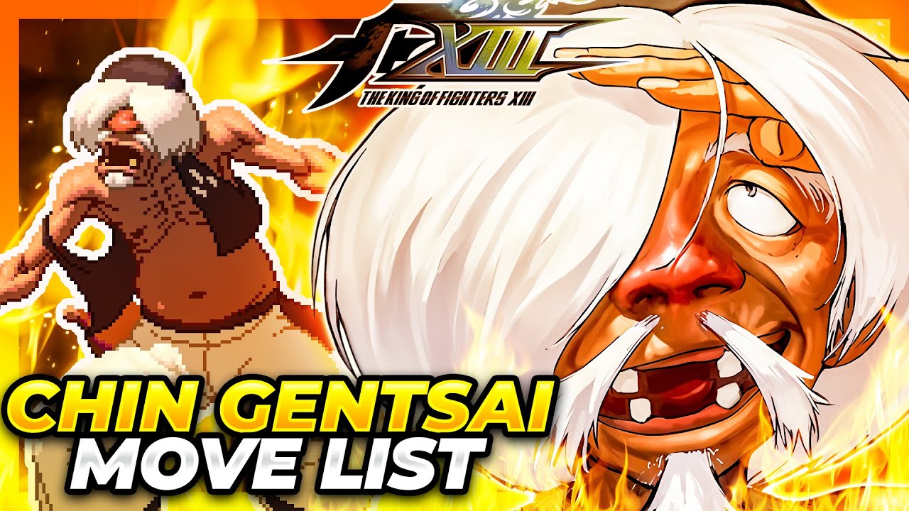 CHIN GENTSAI MOVE LIST - The King of Fighters XIII (KOFXIII)