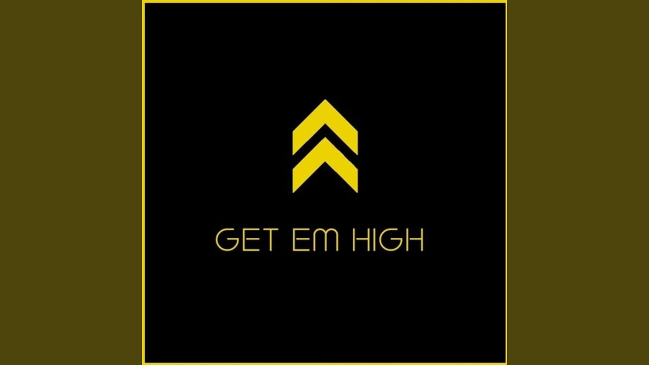 Get Em High