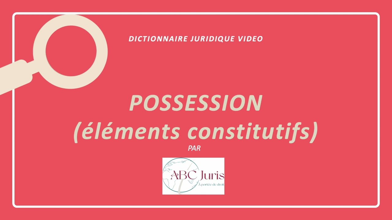 POSSESSION droit des biens 🔤