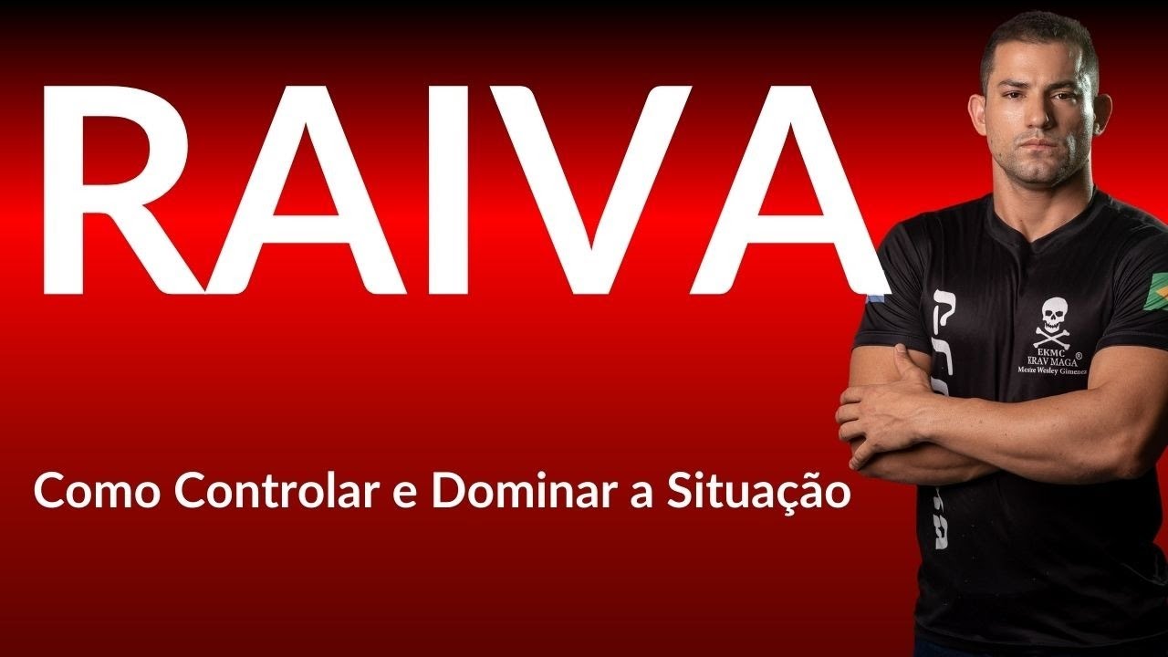 Raiva | Como controlar e Dominar a Situação | Krav Maga
