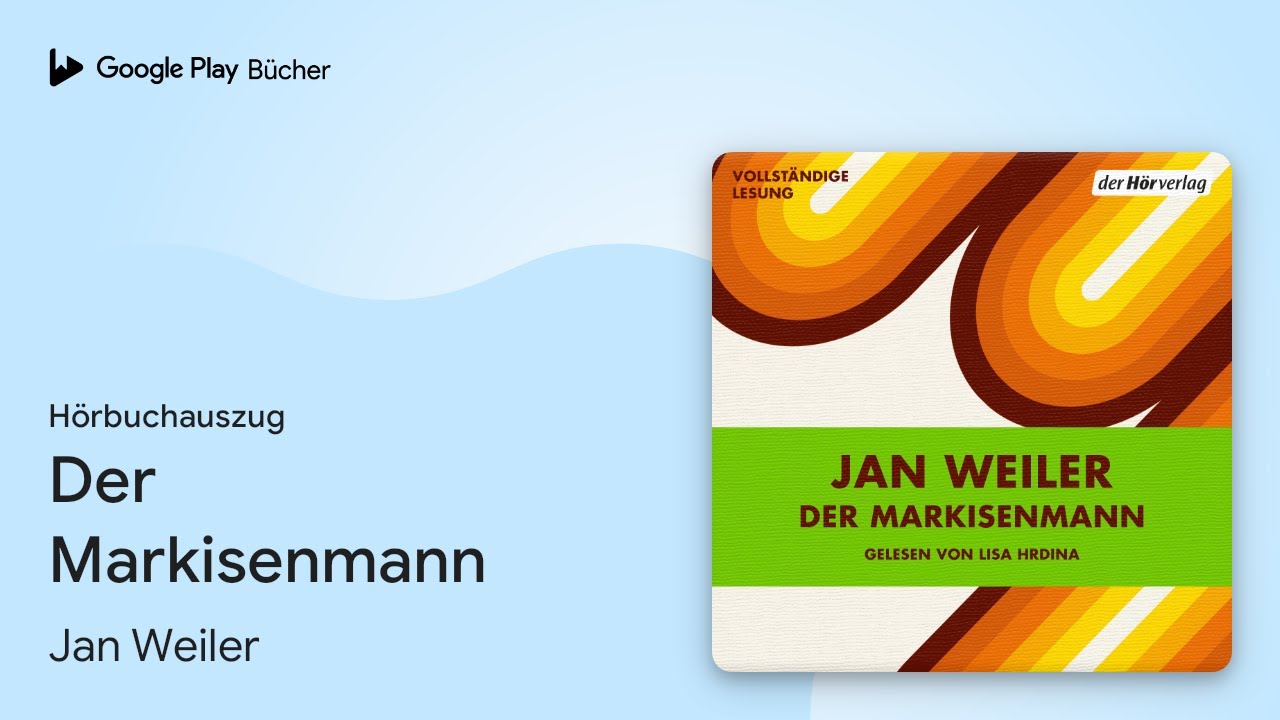 „Der Markisenmann“ von Jan Weiler · Hörbuchauszug