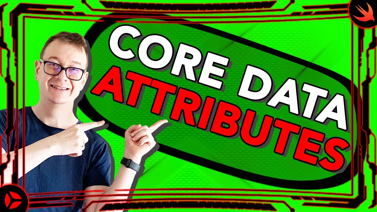 CORE DATA ATTRIBUTES IN SWIFT [Tips to be Fast]