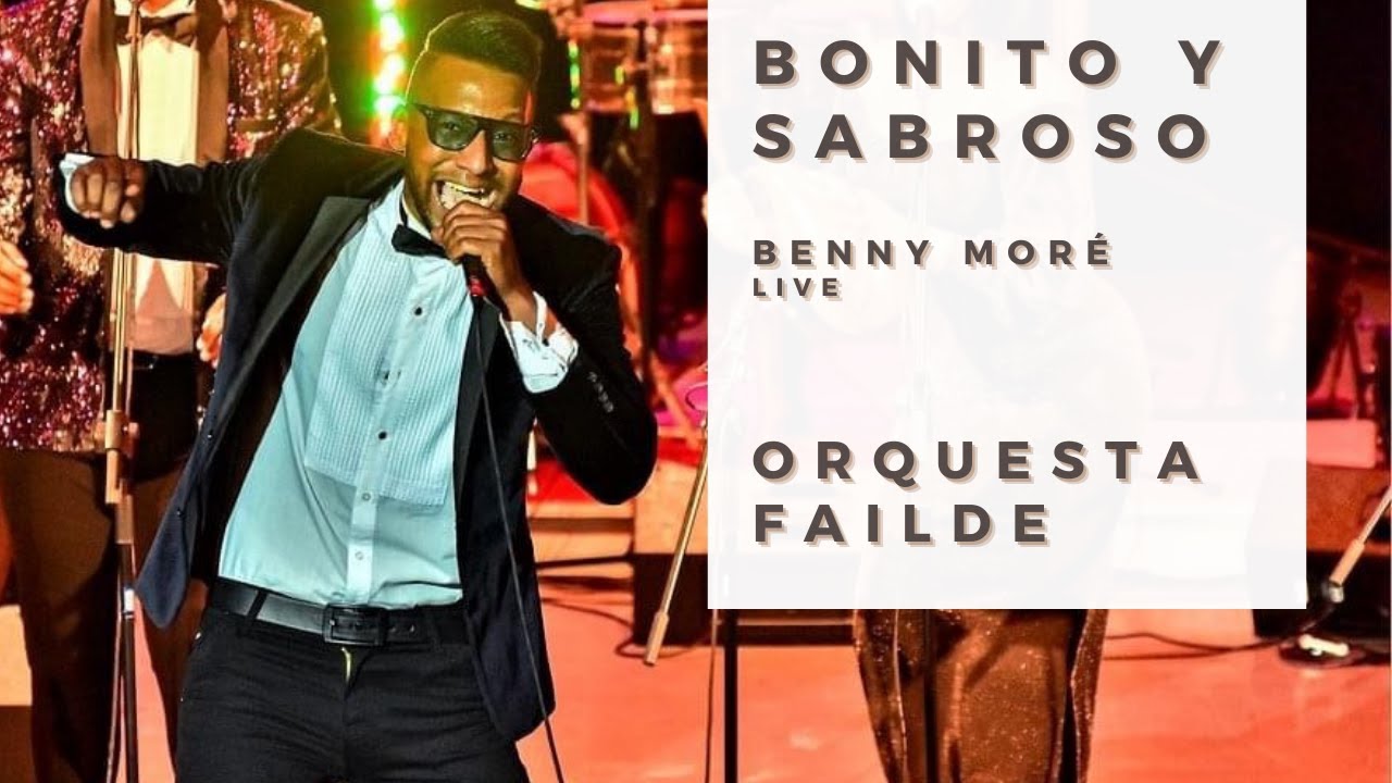 Bonito y sabroso - Orquesta Failde  «En Vivo» (BENNY MORE)