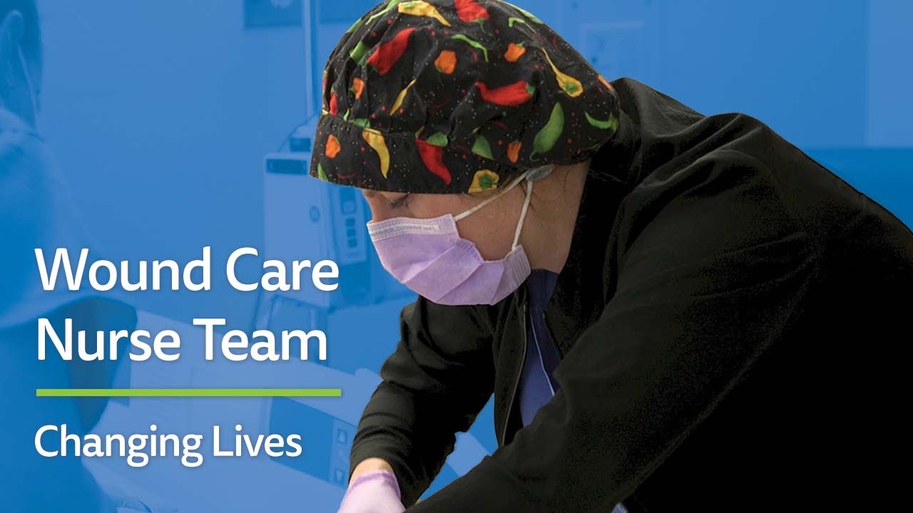 Wound Care Nurse Team: Changing Lives